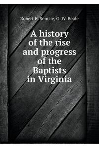 A History of the Rise and Progress of the Baptists in Virginia