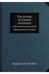 The Strains in Framed Structures with Numerous Practical Applications to Cranes