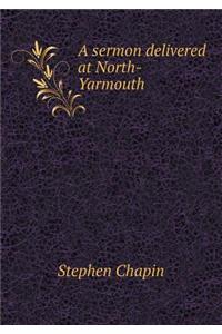A Sermon Delivered at North-Yarmouth