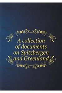 A Collection of Documents on Spitzbergen and Greenland