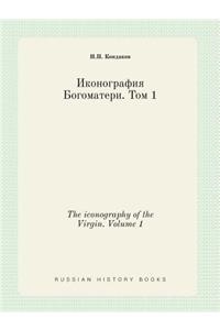 The Iconography of the Virgin. Volume 1