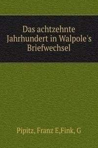 Das achtzehnte Jahrhundert in Walpole's Briefwechsel