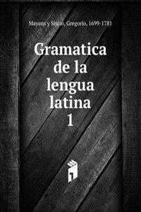 Gramatica de la lengua latina