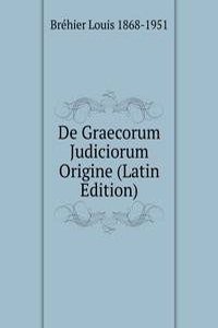 De Graecorum Judiciorum Origine (Latin Edition)