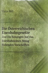 Die Osterreichischen Eisenbahngesetze