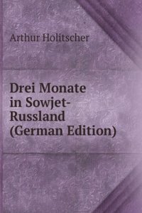 Drei Monate in Sowjet-Russland (German Edition)