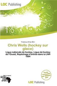 Chris Wells (Hockey Sur Glace)