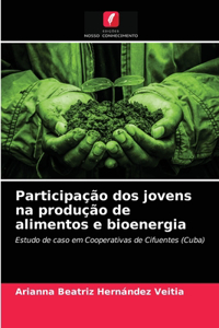 Participação dos jovens na produção de alimentos e bioenergia