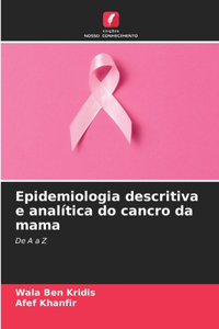 Epidemiologia descritiva e analítica do cancro da mama