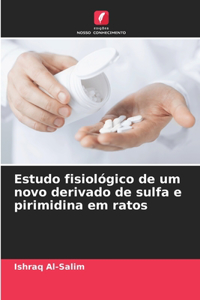 Estudo fisiológico de um novo derivado de sulfa e pirimidina em ratos