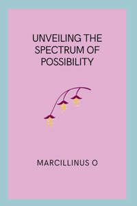 Unveiling the Spectrum of Possibility