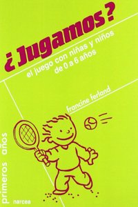 Jugamos? El juego con ninas y ninos de 0 a 6 anos