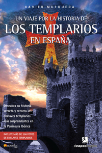 Viaje Por La Historia de Los Templarios En España