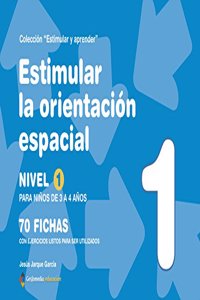 Estimular la orientacion espacial : nivel 1 : para ninos de 3 a 4 anos