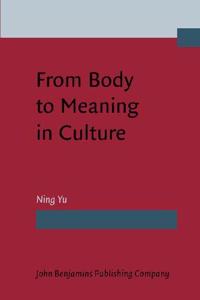 From Body to Meaning in Culture