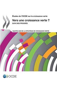 Études de l'OCDE sur la croissance verte Vers une croissance verte ?