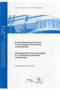 Fourth Additional Protocol to the European Convention on Extradition/Quatrieme Protocole Additionnel a la Convention Europeenne D'Extradition