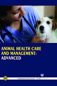 Animal Health Care Management : Advanced (Book with Dvd) (Workbook Included)