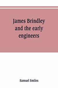 James Brindley and the early engineers