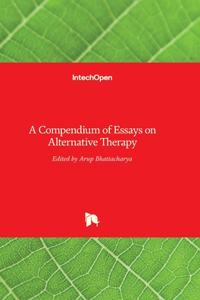 Compendium of Essays on Alternative Therapy