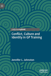 Conflict, Culture and Identity in GP Training