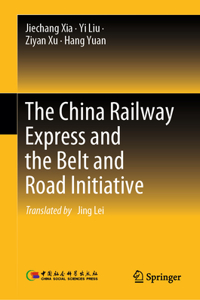 China Railway Express and the Belt and Road Initiative