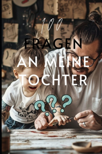 100 Fragen an meine Tochter