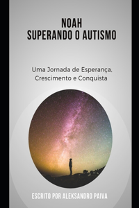 Noah Superando O Autismo