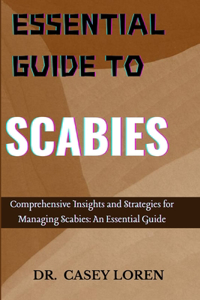 Essential Guide to Scabies