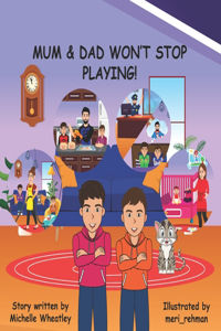 Mum & Dad won't stop playing!