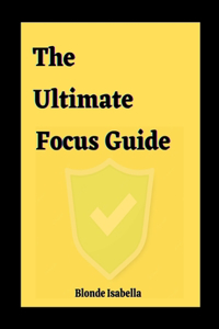 Ultimate Focus Guide