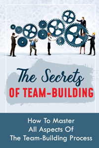 Secrets Of Team-Building