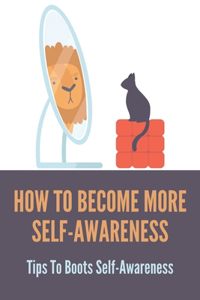 How To Become More Self-Awareness