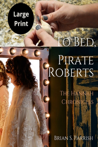 To Bed, Pirate Roberts