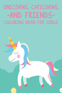 Unicorns, Caticorns And Friends Coloring Book For Girls