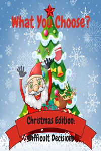 What You Choose? Christmas Edition