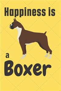 Happiness is a Boxer