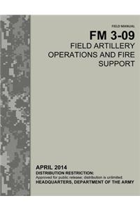 Field Manual FM 3-09 Field Artillery Operations and Fire Support