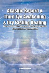Akashic Record & Third Eye Awakening & Dry Fasting Healing