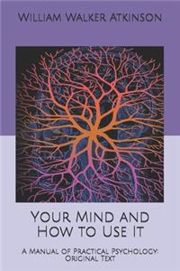 Your Mind and How to Use It