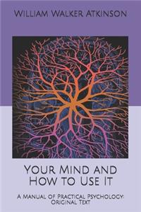 Your Mind and How to Use It