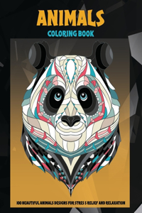 Animals - Coloring Book - 100 Beautiful Animals Designs for Stress Relief and Relaxation