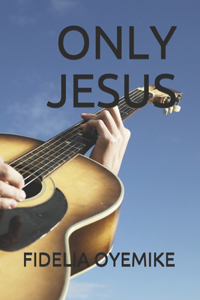 Only Jesus