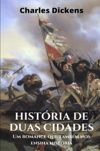 História de duas cidades: Um romance que também nos ensina história