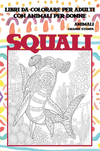 Libri da colorare per adulti con animali per donne - Grande stampa - Animali - Squali