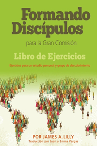 Frormando Discípulos para la Gran Comisión Libro de Ejercicos