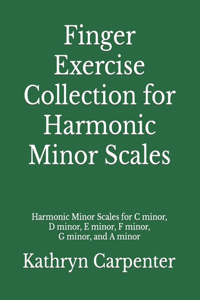 Finger Exercise Collection for Harmonic Minor Scales