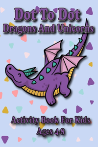 Dot To Dot Dragons And Unicorns