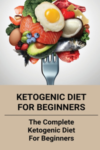 Ketogenic Diet For Beginners