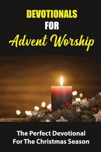 Devotionals For Advent Worship